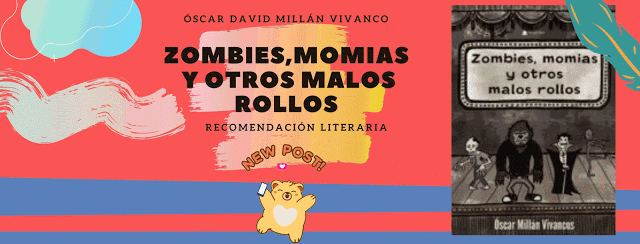 Zombis,momias y otros malos rollos de Oscar David Millán Vivanco Zombis,momias y otros malos rollos de Oscar David Millán Vivanco