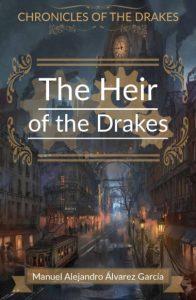 Reseña: The Heir of the Drakes: Chronicles of the Drakes Vol.1