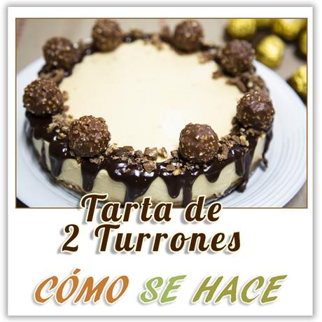 TARTA DE 2 TURRONES Y FERRORE ROCHE