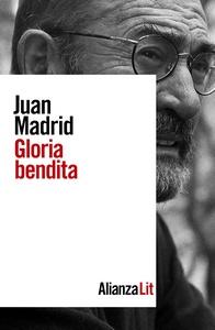 “Gloria bendita”, de Juan Madrid