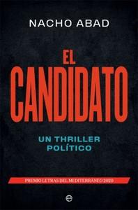 “El candidato. Un thriller político”, de Nacho Abad