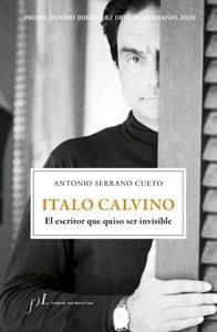 “Italo Calvino. El escritor que quiso ser invisible”, de Antonio Serrano Cueto