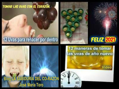 TOMAR LAS UVAS DESDE EL CORAZÓN. FELIZ 2021