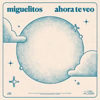 Miguelitos estrena Ahora te veo