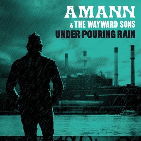 Amann & The Wayward Sons presenta Teaser de ¨Under Pouring Rain¨, single adelanto de su próximo Álbum.