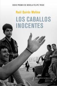 “Los caballos inocentes”, de Raúl Quirós Molina