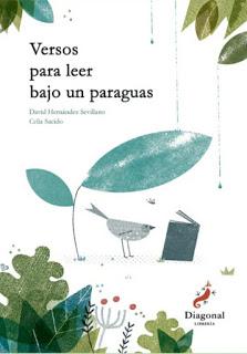 VERSOS PARA LEER BAJO UN PARAGUAS de David Hernández Sevillano y Celia Sacido VERSOS PARA LEER BAJO UN PARAGUAS de David Hernández Sevillano y Celia Sacido