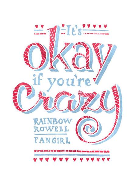 FanArt #1: FanGirl bookishlettering:“It’s okay if you’re crazy,” he said softly.“You don’t even know—”“I don’t have to know,” he said. “I’m rooting for you.”Levi and Cath in Fangirl by Rainbow Rowell: