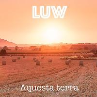 Luw estrena Aquesta Terra