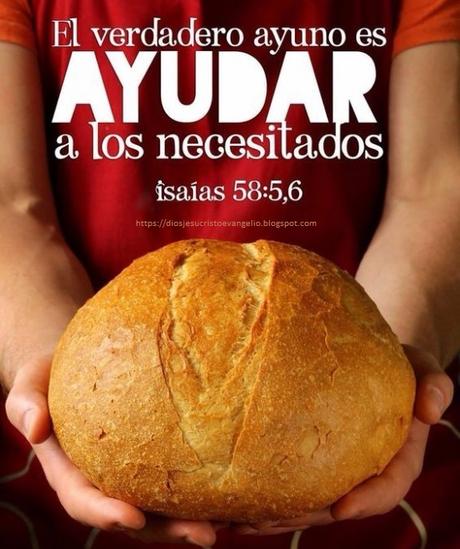 Biblia: Isaías 58:5,6 el verdadero ayuno es ayudar al necesitado