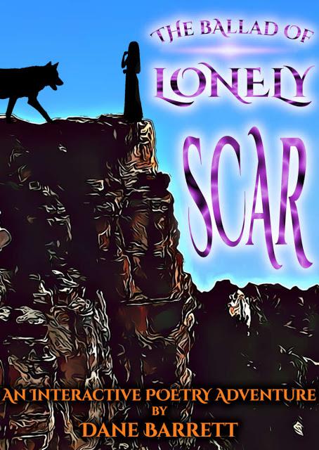 The Ballad of Lonely Scar: An Interactive Poetry Adventure, de Dane Barrett Gamebooks