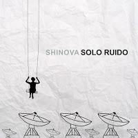 Shinova estrena Solo Ruido