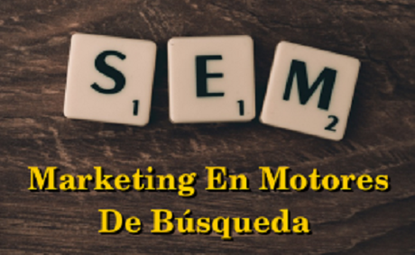 SEM: Marketing En Motores de Búsquedas