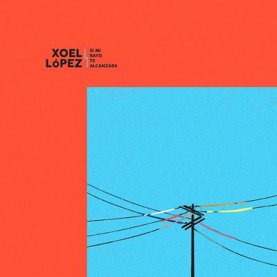 [Disco] Xoel López - Si Mi Rayo Te Alcanzara (2020)