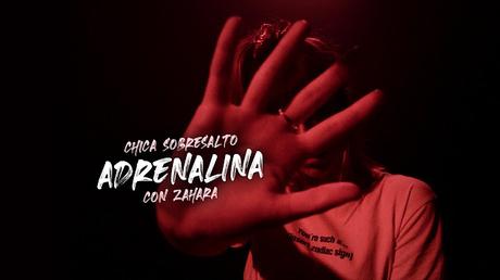 [Vídeo Telúrico] Chica Sobresalto (con Zahara) - Adrenalina
