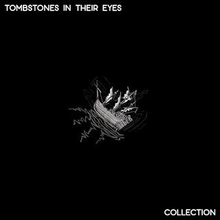 Tombstones In Their Eyes  Collection (2021) Una maravilla de disco, con una banda con mucho futuro
