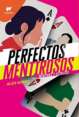 Perfectos mentirosos de Alex Mírez Perfectos mentirosos de Alex Mírez