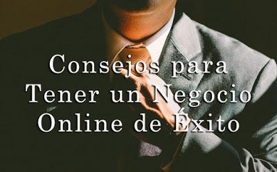 Consejos para tener un negocio online exitoso Consejos para tener un negocio online exitoso