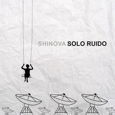 SHINOVA: 'SOLO RUIDO'