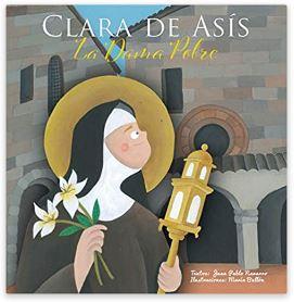 «Clara De Asís. La Dama Pobre» de Juan Pablo Navarro Rivas