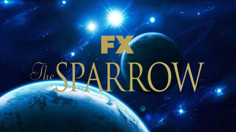 FX está adaptando ‘The Sparrow’, novela de ciencia ficción de Mary Doria Russell.