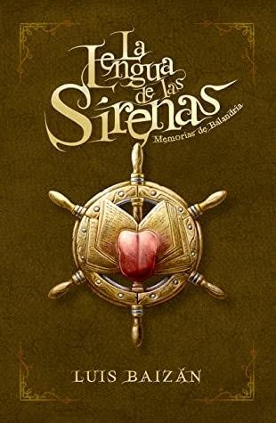 “La lengua de las sirenas: Memorias de Balandria” de Luiz Baizán: una novela juvenil repleta de mágicas aventuras