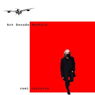 REMI CARRERES - ART DECADE/NEUKOLN REMI CARRERES - ART DECADE/NEUKOLN