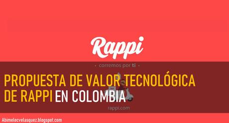 PROPUESTA DE VALOR TECNOLÓGICA DE RAPPI EN COLOMBIA