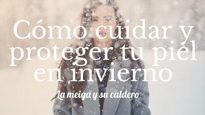 Cómo cuidar y proteger tu piel en invierno Cómo cuidar y proteger tu piel en invierno