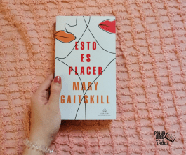 Esto es placer de Mary Gaitskill Esto es placer de Mary Gaitskill