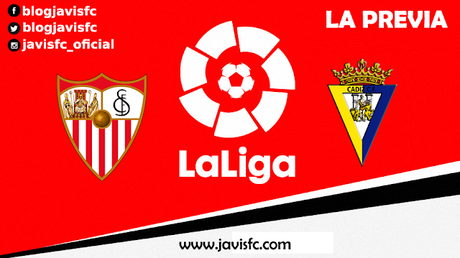 Previa Sevilla FC - Cádiz Previa Sevilla FC - Cádiz