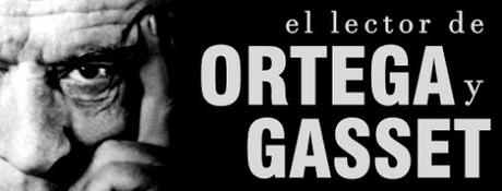 SI ORTEGA Y GASSET VIVIERA… SI ORTEGA Y GASSET VIVIERA…