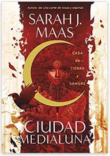 «Casa de tierra y sangre (Ciudad Medialuna 1)» de Sarah J. Maas