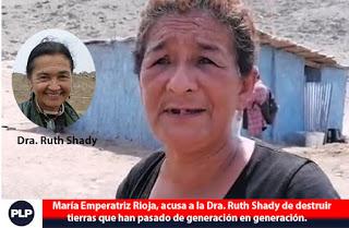 RUTH SHADY PRETENDERÍA DESPOJAR A AGRICULTORES DE SUS TIERRAS…