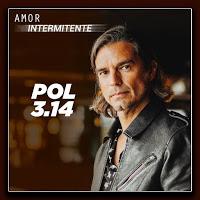 Pol 3.14 estrena videoclip de Amor Intermitente