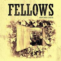 Fellows estrena Sesiones Delta Vol.3