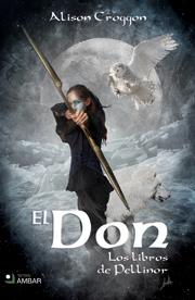 Crítica: El Don. (Los libros de Pellinor I). De Alison Croggon.