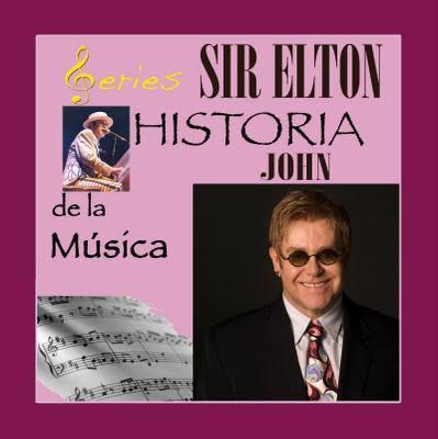 SERIES - Historia de la Música - Elton John