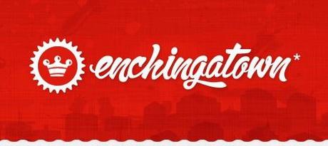 Un lugar llamado #enchingatown!