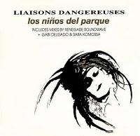 LIAISONS DANGEREUSES - LOS NIÑOS DEL PARQUE - REMIXES 1990