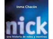NICK. HISTORIA REDES MENTIRAS Inma Chacón