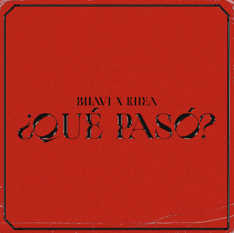 Bhavi une fuerzas con Khea en ‘¿Qué Pasó?’ yuu2