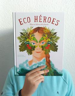 Eco Héroes. Vidas en defensa del planeta. Federica Magrin e Isabella Grott