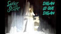 Snake Sister versionan Digan lo que digan