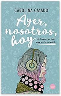 «Ayer, nosotros, hoy» de Carolina Casado