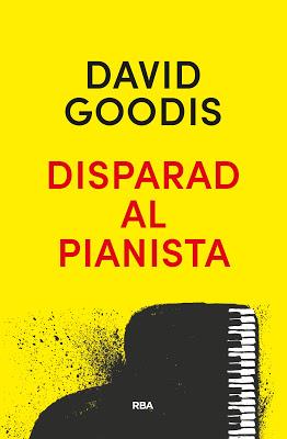 DISPARAD AL PIANISTA - DAVID GOODIS