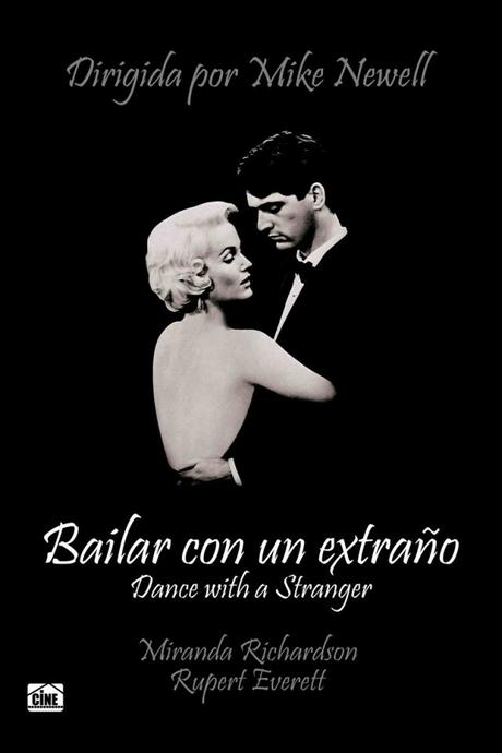 BAILAR CON UN EXTRAÑO - Mike Newell BAILAR CON UN EXTRAÑO - Mike Newell