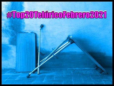 [Lista Telúrica] Top 20 Telúrico Febrero 2021