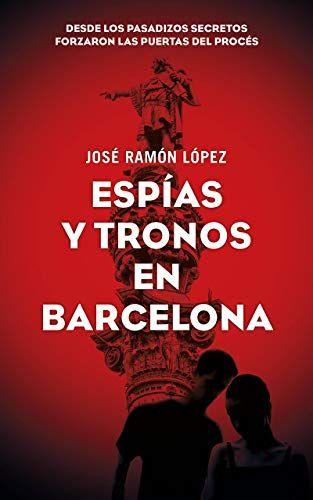 José Ramón López afianza el ‘thriller’ político con su novela ‘Espías y tronos en Barcelona’