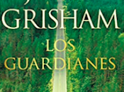 «Los guardianes» John Grisham